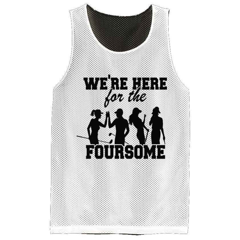We're Here For The Foursome Funny Sarcasm Golf Lover Golfer Mesh Reversible Basketball Jersey Tank