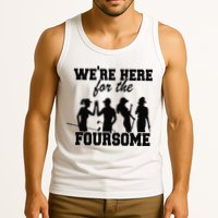 We're Here For The Foursome Funny Sarcasm Golf Lover Golfer Tank Top
