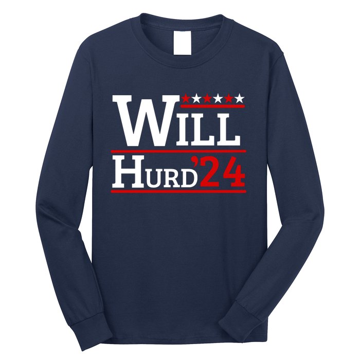 Will Hurd For President Will Hurd 2024 Long Sleeve Shirt