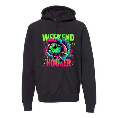 Weekend Hooker Funny Fish Premium Hoodie