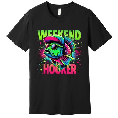 Weekend Hooker Funny Fish Premium T-Shirt