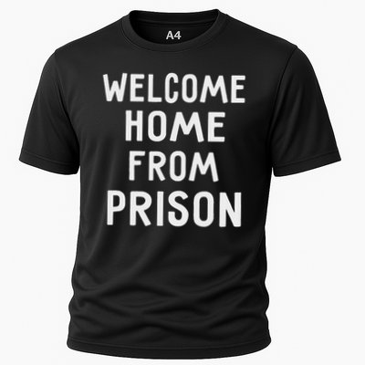 Welcome Home From Prison Funny Saying S Cooling Performance Crew T-Shirt