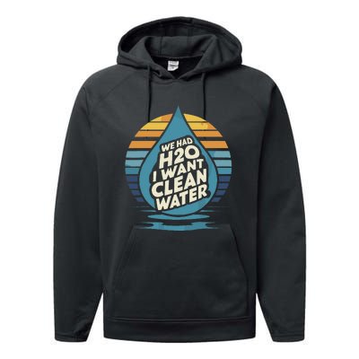 We Had H2o I Want Cleaning Water The Cleanest Water Performance Fleece Hoodie