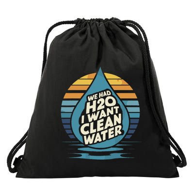 We Had H2o I Want Cleaning Water The Cleanest Water Drawstring Bag