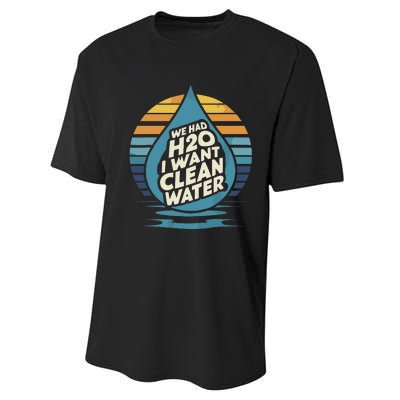 We Had H2o I Want Cleaning Water The Cleanest Water Performance Sprint T-Shirt