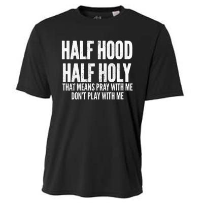 Womens Half Hood Half Holy That Means Pray With Me Funny Cooling Performance Crew T-Shirt