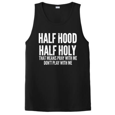 Womens Half Hood Half Holy That Means Pray With Me Funny PosiCharge Competitor Tank