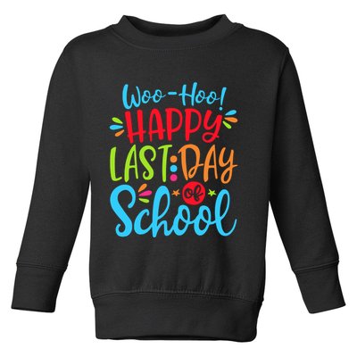 Woo Hoo Happy Last Day Of School Toddler Sweatshirt