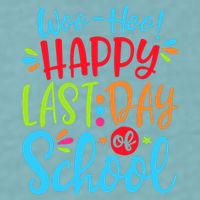 Woo Hoo Happy Last Day Of School Sueded Cloud Jersey T-Shirt