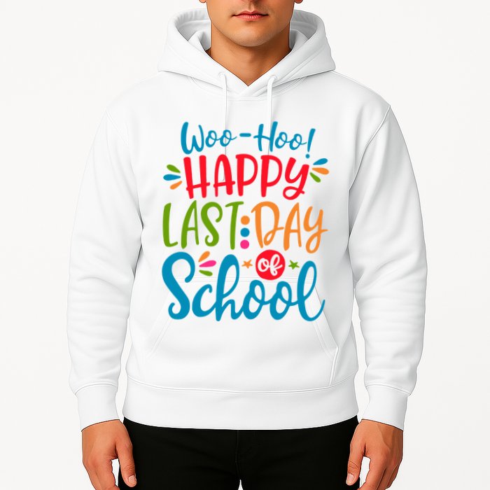 Woo Hoo Happy Last Day Of School Hoodie