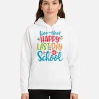 Woo Hoo Happy Last Day Of School Hoodie