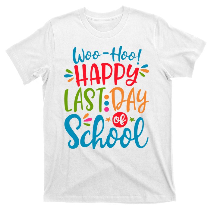 Woo Hoo Happy Last Day Of School T-Shirt