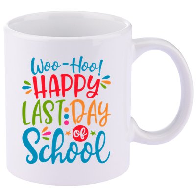 Woo Hoo Happy Last Day Of School 11oz C Handle Ceramic Mug