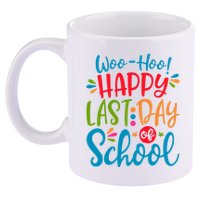 Woo Hoo Happy Last Day Of School 11oz C Handle Ceramic Mug