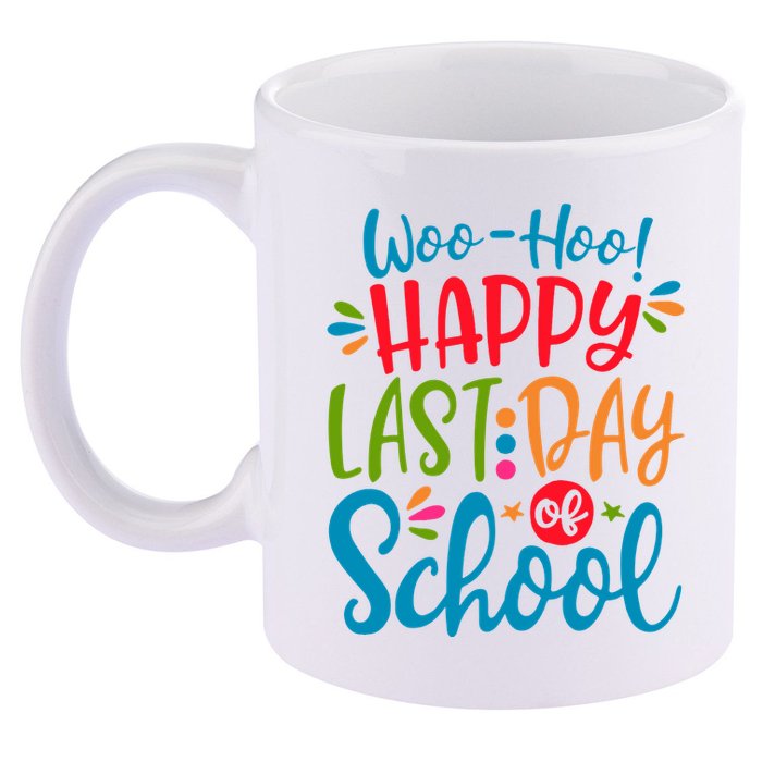 Woo Hoo Happy Last Day Of School 11oz C Handle Ceramic Mug