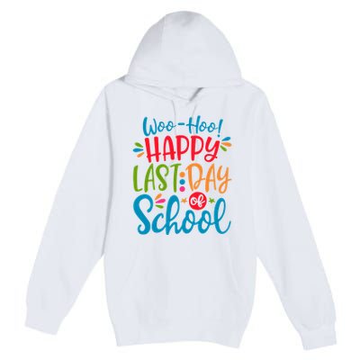 Woo Hoo Happy Last Day Of School Premium Pullover Hoodie