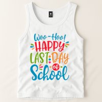 Woo Hoo Happy Last Day Of School Tank Top