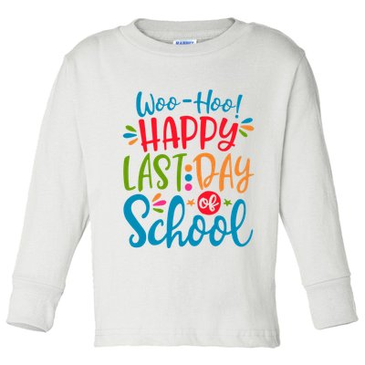 Woo Hoo Happy Last Day Of School Toddler Long Sleeve Shirt