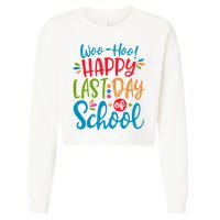 Woo Hoo Happy Last Day Of School Cropped Pullover Crew