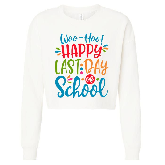 Woo Hoo Happy Last Day Of School Cropped Pullover Crew