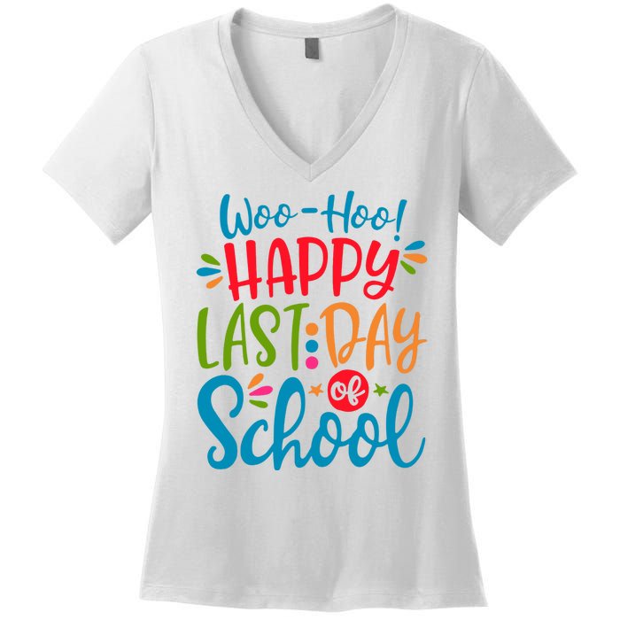 Woo Hoo Happy Last Day Of School Women's V-Neck T-Shirt