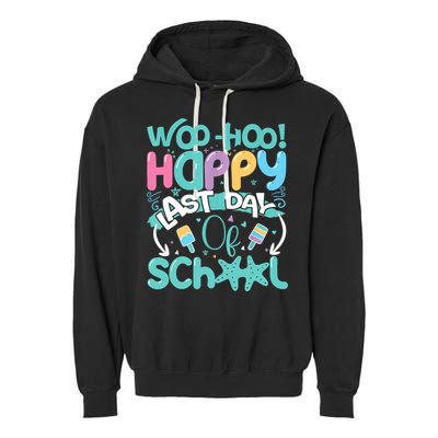 Woo Hoo Happy Last Day Of School Fun Teacher Student Garment-Dyed Fleece Hoodie