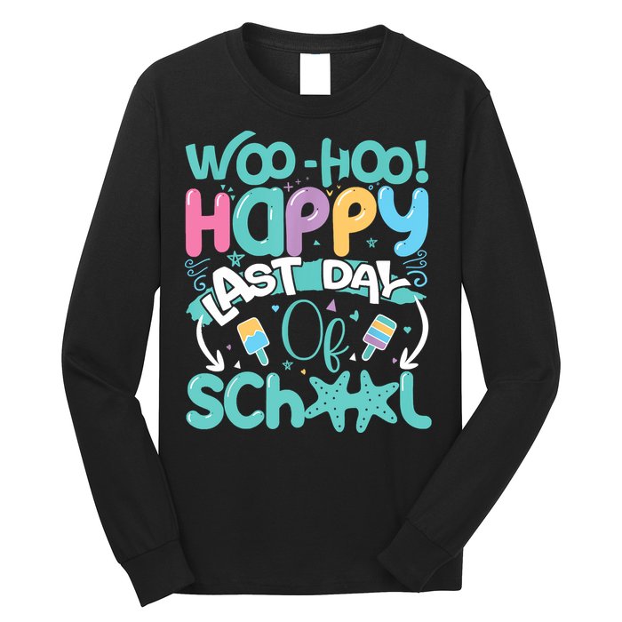Woo Hoo Happy Last Day Of School Fun Teacher Student Long Sleeve Shirt