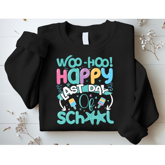 Woo Hoo Happy Last Day Of School Fun Teacher Student Sweatshirt