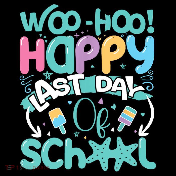 Woo Hoo Happy Last Day Of School Fun Teacher Student T-Shirt