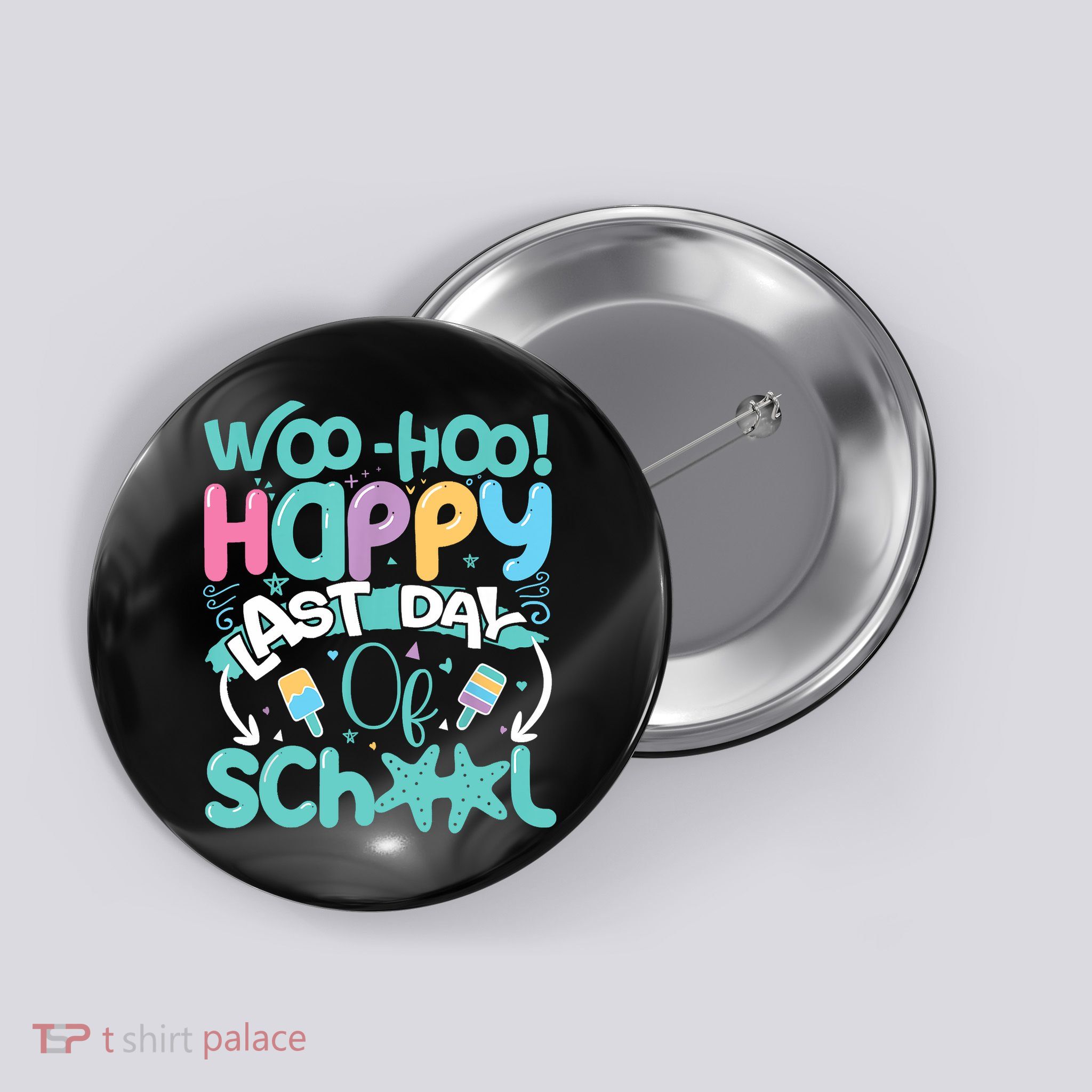 Woo Hoo Happy Last Day Of School Fun Teacher Student Button