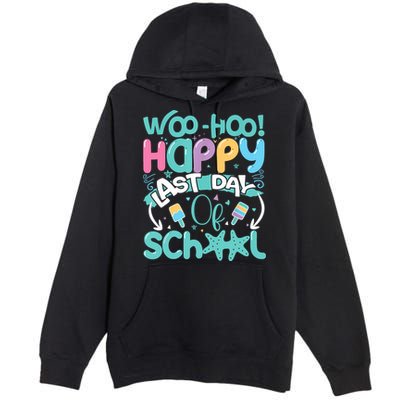 Woo Hoo Happy Last Day Of School Fun Teacher Student Premium Pullover Hoodie