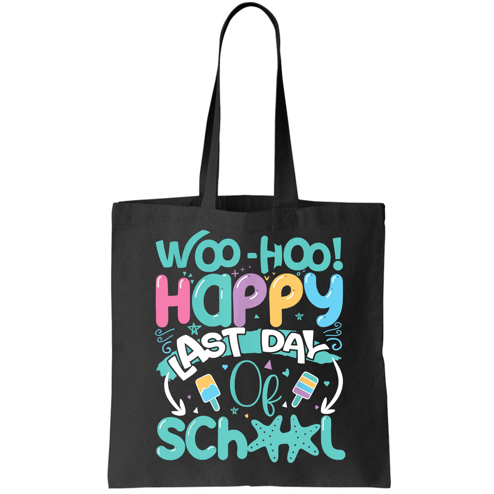 Woo Hoo Happy Last Day Of School Fun Teacher Student Bag