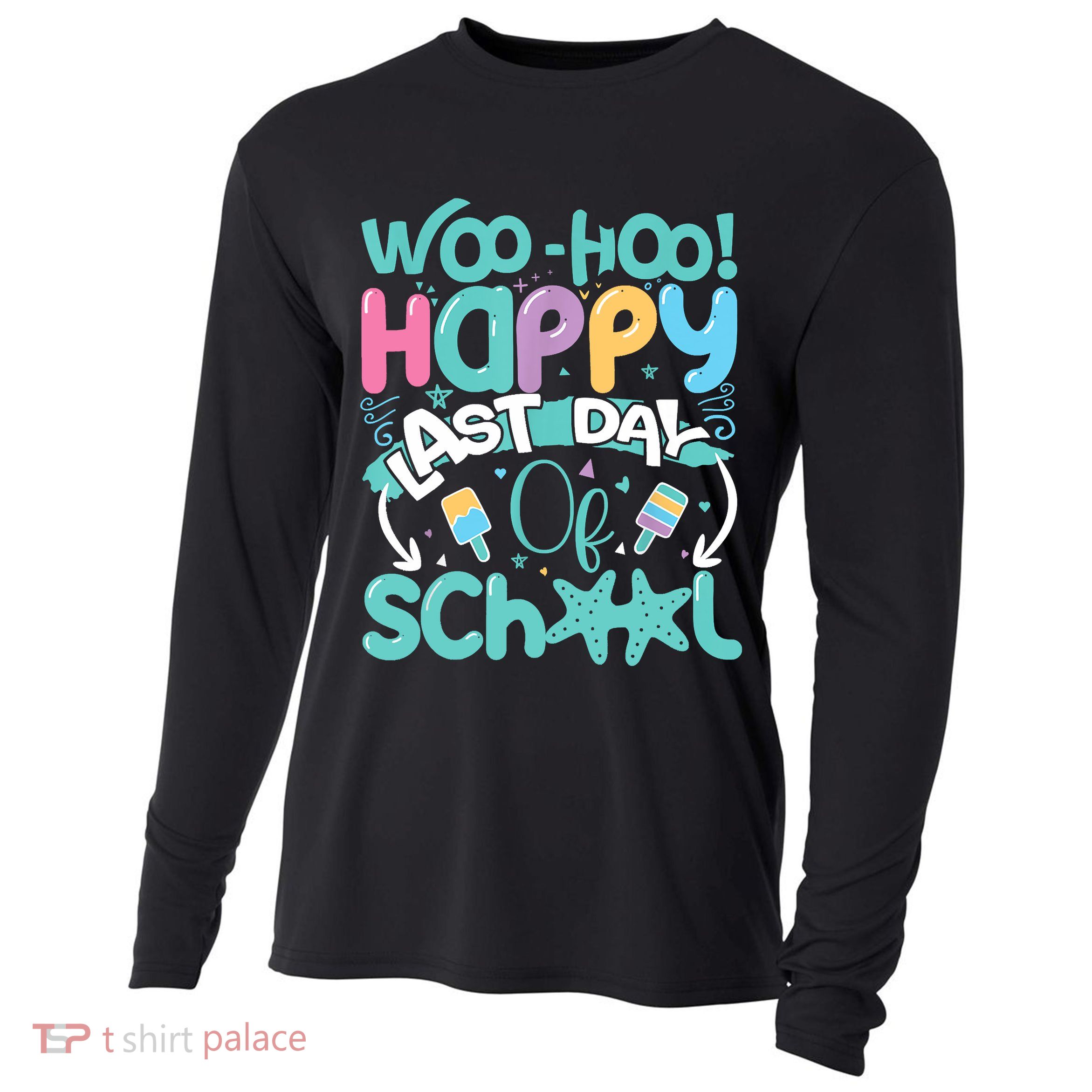 Woo Hoo Happy Last Day Of School Fun Teacher Student Cooling Performance Long Sleeve Crew