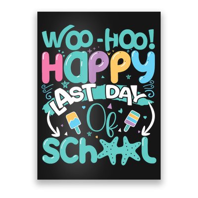 Woo Hoo Happy Last Day Of School Fun Teacher Student Poster