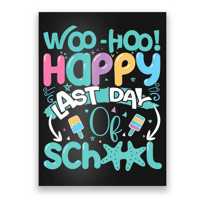 Woo Hoo Happy Last Day Of School Fun Teacher Student Poster