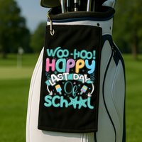 Woo Hoo Happy Last Day Of School Fun Teacher Student Golf Towel