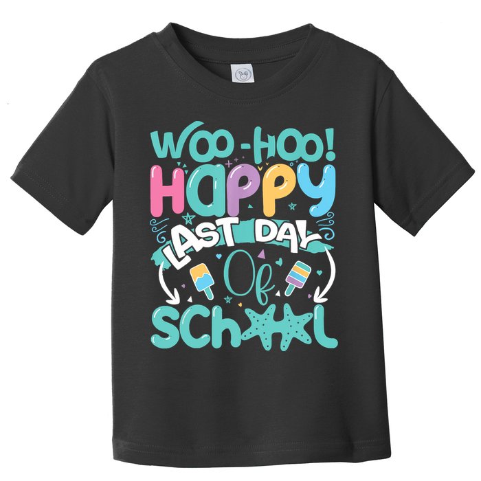 Woo Hoo Happy Last Day Of School Fun Teacher Student Toddler T-Shirt