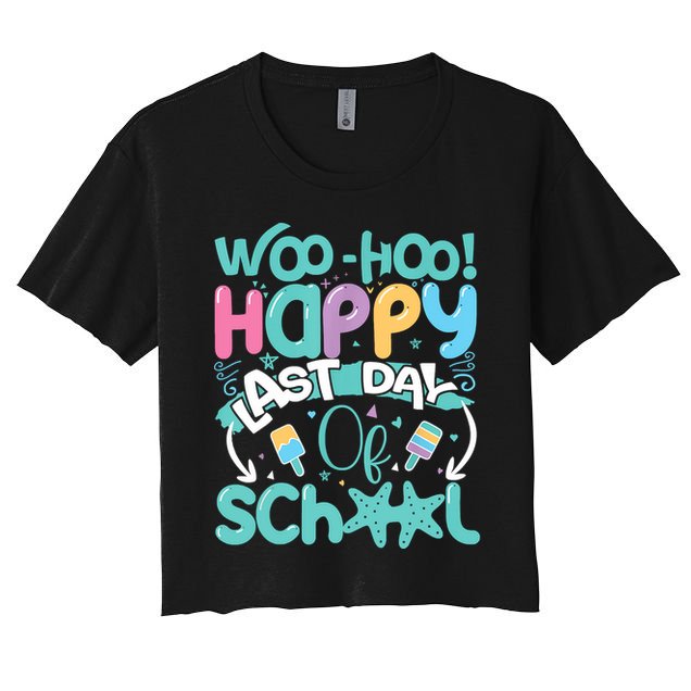 Woo Hoo Happy Last Day Of School Fun Teacher Student Crop Top