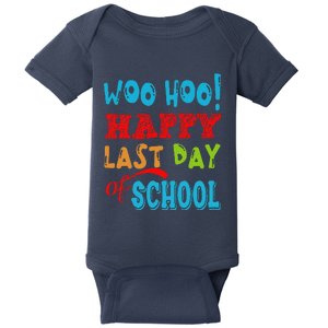 Woo Hoo Happy Last Day Of School Gift For Teachers Baby Bodysuit