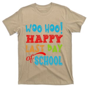 Woo Hoo Happy Last Day Of School Gift For Teachers T-Shirt