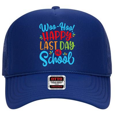 Woo Hoo Happy Last Day Of School Fun Teacher Student High Crown Mesh Back Trucker Hat