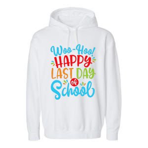 Woo Hoo Happy Last Day Of School Fun Teacher Student Garment-Dyed Fleece Hoodie