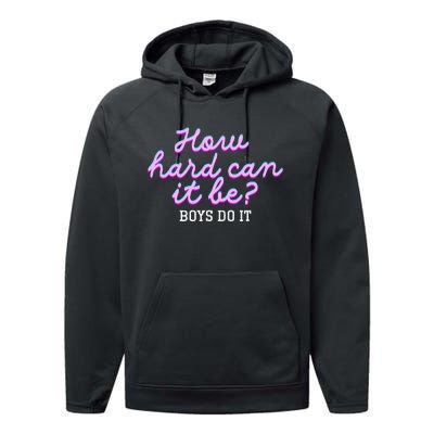 Wo How Hard Can It Be Boy Do It Funny Performance Fleece Hoodie