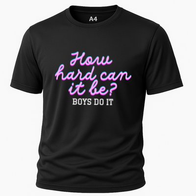Wo How Hard Can It Be Boy Do It Funny Cooling Performance Crew T-Shirt