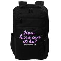 Wo How Hard Can It Be Boy Do It Funny Impact Tech Backpack