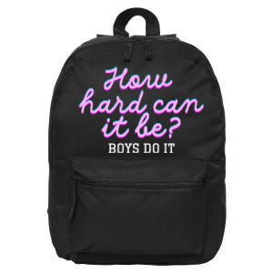 Wo How Hard Can It Be Boy Do It Funny 16 in Basic Backpack