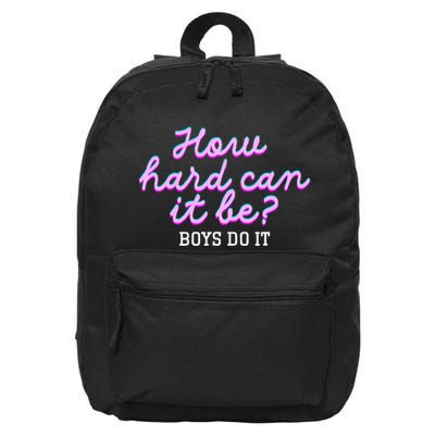 Wo How Hard Can It Be Boy Do It Funny 16 in Basic Backpack