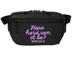 Wo How Hard Can It Be Boy Do It Funny Crossbody Pack