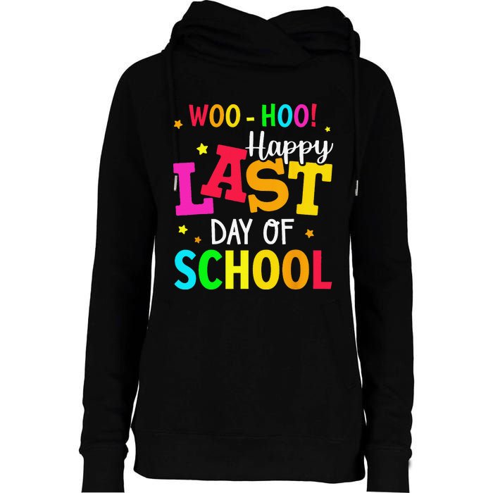 Woo Hoo Happy Last Day of School For Teachers Students Womens Funnel Neck Pullover Hood