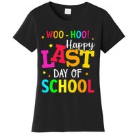 Woo Hoo Happy Last Day of School For Teachers Students Women's T-Shirt